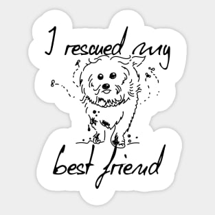I Rescued My Best Friend Sticker